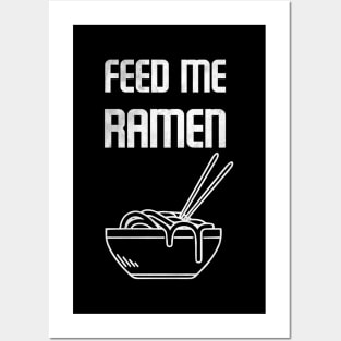 Feed Me Ramen Noodles Posters and Art